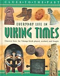 Everyday Life in Viking Times (Library Binding)