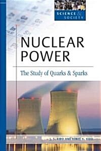Nuclear Power: The Study of Quarks and Sparks (Hardcover)