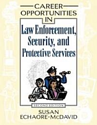 Career Opportunities in Law Enforcement, Security, and Protective Services (Hardcover, 2)