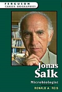 Jonas Salk: Microbiologist (Hardcover)