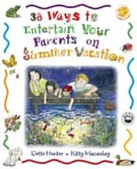 38 Ways To Entertain Your Parents On Summer Vacation (School & Library)