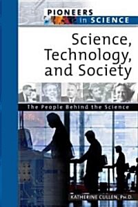 Science, Technology, and Society: The People Behind the Science (Hardcover)