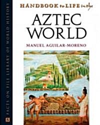 [중고] Handbook To Life In The Aztec World (Hardcover)