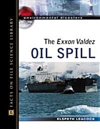 The EXXON Valdez Oil Spill (Hardcover)