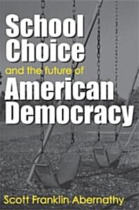 School Choice And The Future Of American Democracy (Paperback)
