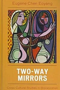 Two-Way Mirrors: Cross-Cultural Studies in Globalization (Hardcover)