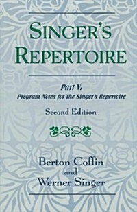 The Singers Repertoire, Part V: Program Notes for the Singers Repertoire (Paperback, 2)