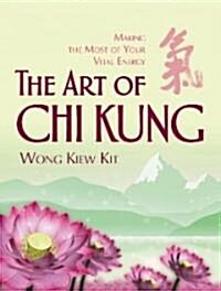 The Art Of Chi Kung (Paperback)