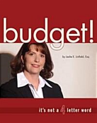 Budget! Its Not a 4-Letter Word (Paperback)