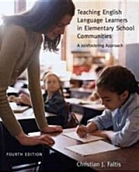 Teaching English Language Learners in Elementary Schools Communities: A Joinfostering Approach (Paperback, 4)