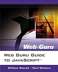 Web Guru Guide to JavaScript (Paperback)