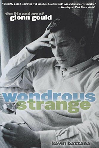 Wondrous Strange : The Life and Art of Glenn Gould (Paperback)