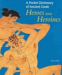 [중고] A Pocket Dictionary Of Ancient Greek Heroes And Heroines (Hardcover)