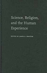 Science, Religion, And The Human Experience (Hardcover)
