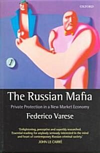 The Russian Mafia : Private Protection in a New Market Economy (Paperback)