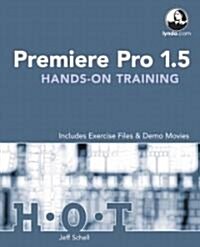 Premiere Pro 1.5 Hands-on Training (Paperback, DVD-ROM)