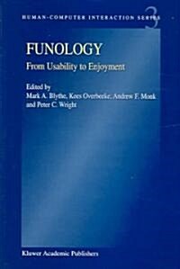 Funology: From Usability to Enjoyment (Paperback, 2003)