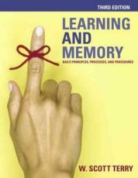 Learning and memory : basic principles, processes, and procedures 3rd ed