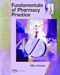 Fundamentals of Pharmacy Practice: The Pharmacy Technician Series (Paperback)