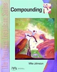 Compounding: The Pharmacy Technician Series (Paperback)