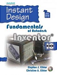 Instant Design: Fundamentals of Autodesk Inventor 10 [With CD-ROM] (Paperback)