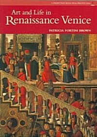 Art And Life In Renaissance Venice (Paperback)