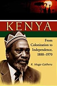 Kenya: From Colonization to Independence, 1888-1970 (Paperback)