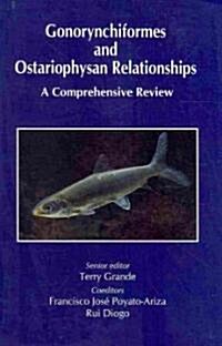 Gonorynchiformes and Ostariophysan Relationships: A Comprehensive Review (Series On: Teleostean Fish Biology) (Hardcover)