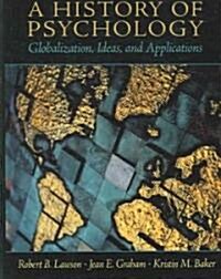 A History of Psychology: Globalization, Ideas, and Applications (Hardcover)