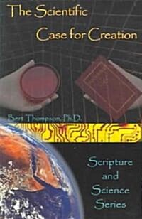 The Scientific Case for Creation (Paperback)