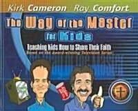 The Way of the Master for Kids: Teaching Kids How to Share Their Faith (Hardcover)
