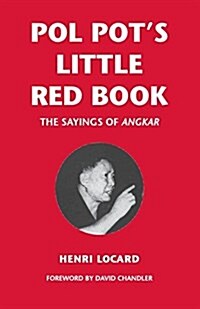 Pol Pots Little Red Book: The Sayings of Angkar (Paperback)