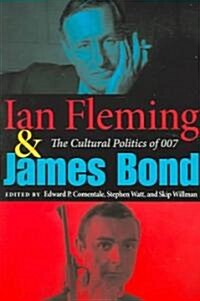Ian Fleming and James Bond: The Cultural Politics of 007 (Paperback)