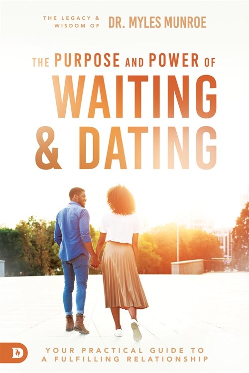 Waiting and Dating: A Sensible Guide to a Fulfilling Love Relationship (Paperback)