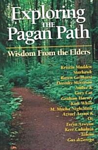 Exploring the Pagan Path: Wisdom from the Elders (Paperback)