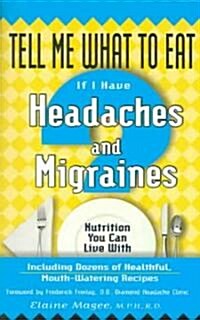 Tell Me What To Eat If I Have Headaches And Migraines (Paperback)
