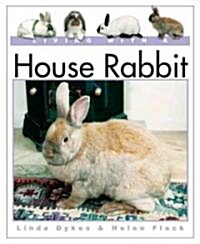 Living With A House Rabbit (Hardcover)