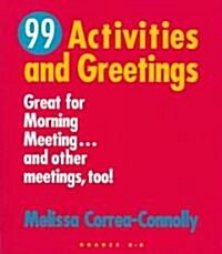 99 Activities and Greetings, Grades K-8: Great for Morning Meeting... and Other Meetings, Too! (Paperback)