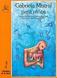 Gabriela Mistral Para Ninos/ Gabriela Mistral For Kids (Paperback)