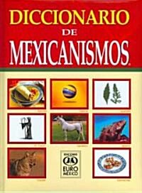Diccionario de Mexicanismos / Mexicanisms Dictionary (Hardcover, Illustrated)