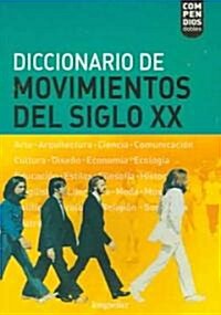 Diccionario De Movimientos Del Siglo XX / XX Century Movements Dictionary (Paperback)