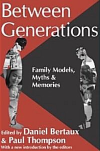 Between Generations: Family Models, Myths and Memories (Paperback, Revised)