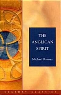 The Anglican Spirit: Seabury Classics (Paperback)