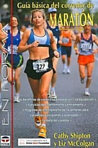 Guia basica del corredor de maraton/ Marathon Runners Basic Guide (Paperback, Translation)