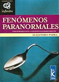 Fenomenos Paranormales: Una Introduccion a Los Eventos Sorprendentes (Paperback)