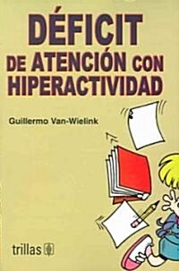 Deficit de atencion con hiperactividad (Paperback)
