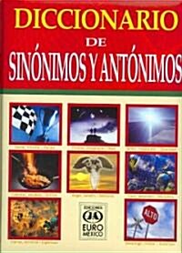 Diccionario de sinonimos y antonimos / Dictionary of Synonyms and Antonyms (Hardcover, CD-ROM)