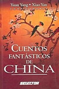 Cuentos fantasticos de China / Tales from Ancient Chinas Imperial Harlem (Paperback, Translation)