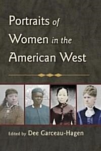 Portraits Of Women In The American West (Paperback)