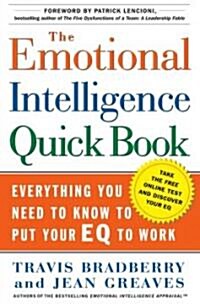 The Emotional Intelligence Quickbook : Everything You Need to Know to Put Your EQ to Work (Other Book Format)